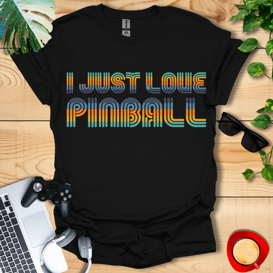 I Just Love Pinball Unisex T-shirts