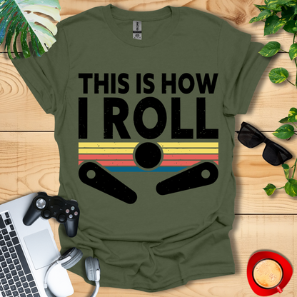 Pinball This is how I Roll Unisex T-shirts