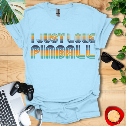 I Just Love Pinball Unisex T-shirts